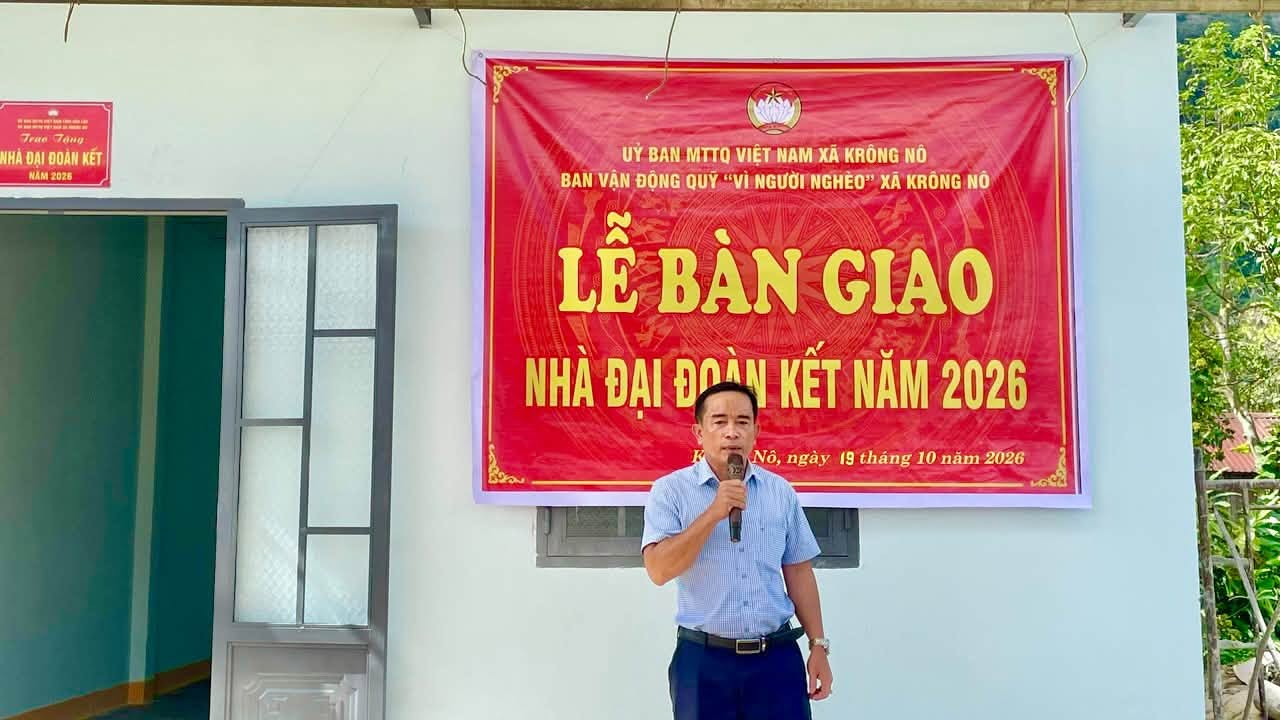 ỦY BAN MẶT TRẬN TỔ QUỐC VIỆT NAM XÃ KRÔNG NÔ BÀN GIAO 02 NHÀ ĐẠI ĐOÀN KẾT NĂM 2026
